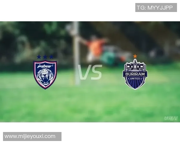 柔佛与庆南对决前瞻分析：两队状态与战术的全面解读与展望